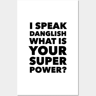 I speak Danglish What is your Super Power? Posters and Art